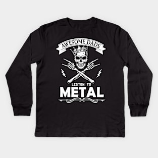 Awesome Dads Listen To Heavy Metal Metalheads Kids Long Sleeve T-Shirt